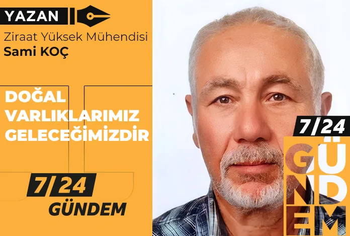 Doğal varlıklarımız geleceğimizdir