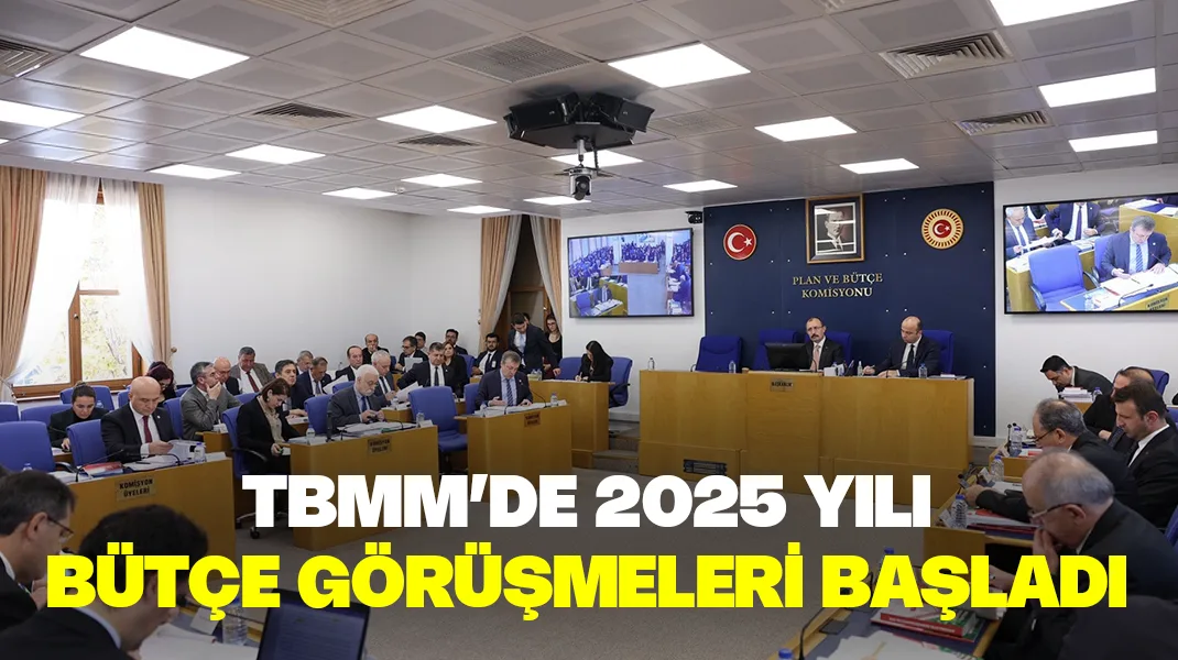 TBMM’de 2025 yılı bütçe görüşmeleri başladı