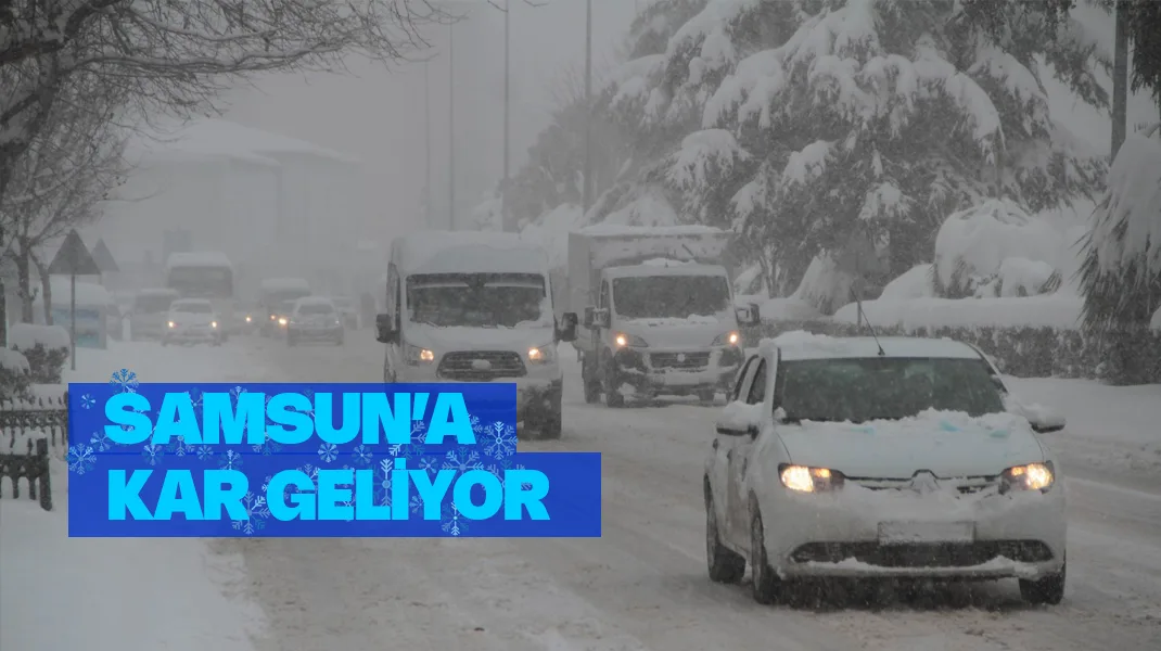 Samsun’a kar geliyor