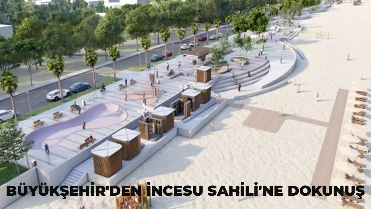 Büyükşehir’den İncesu Sahili’ne Dokunuş