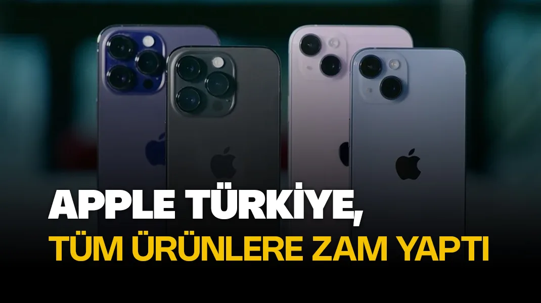 Apple tüm ürünlerine zam yaptı