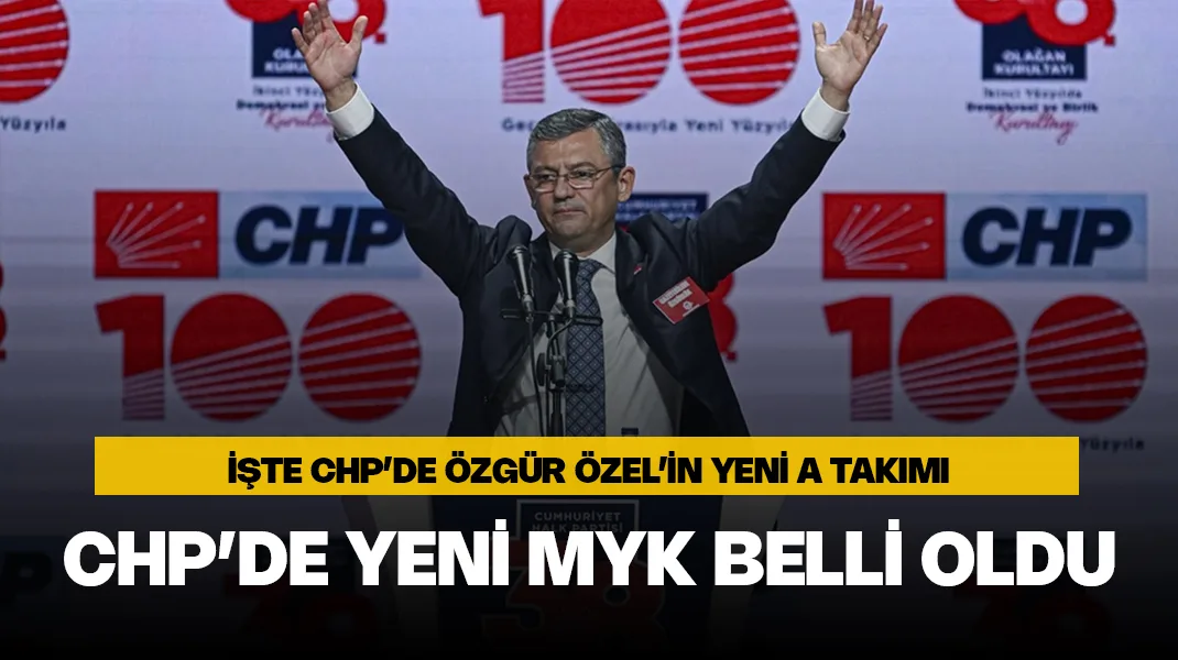 CHP’de yeni MYK belli oldu