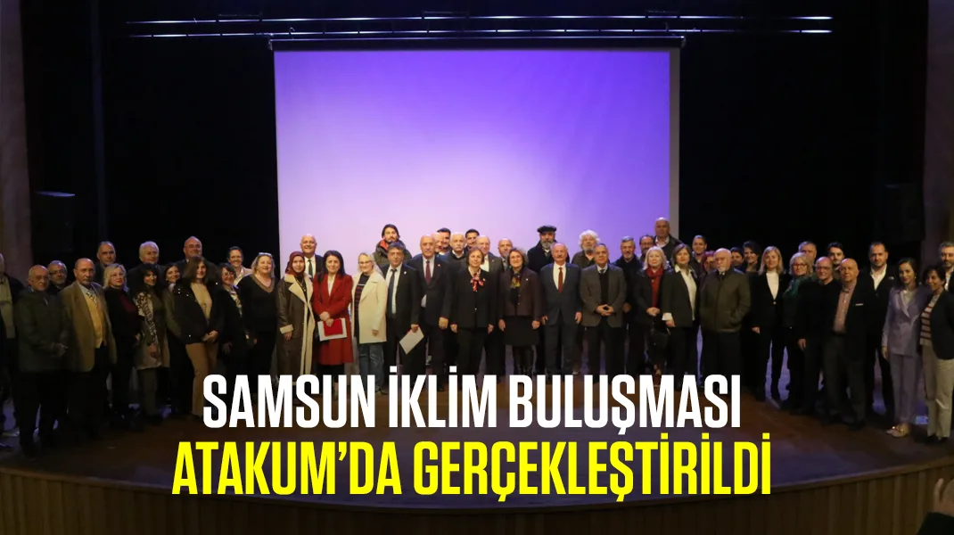 Atakum’da Samsun’un iklimi konuşuldu