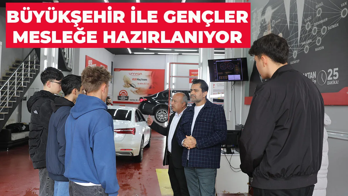 Büyükşehir İle Gençler Mesleğe Hazırlanıyor