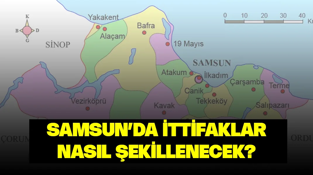 Samsun’da ittifaklar nasıl şekillenecek?