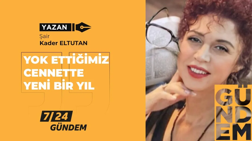 Yok ettiğimiz cennette yeni bir yıl