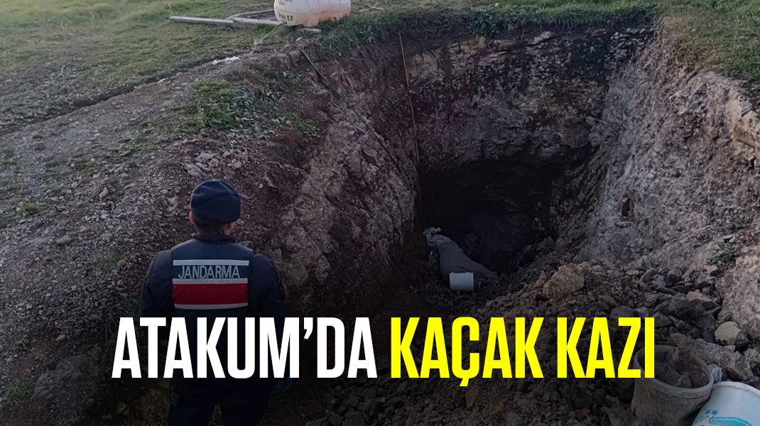 Atakum’da kaçak kazı