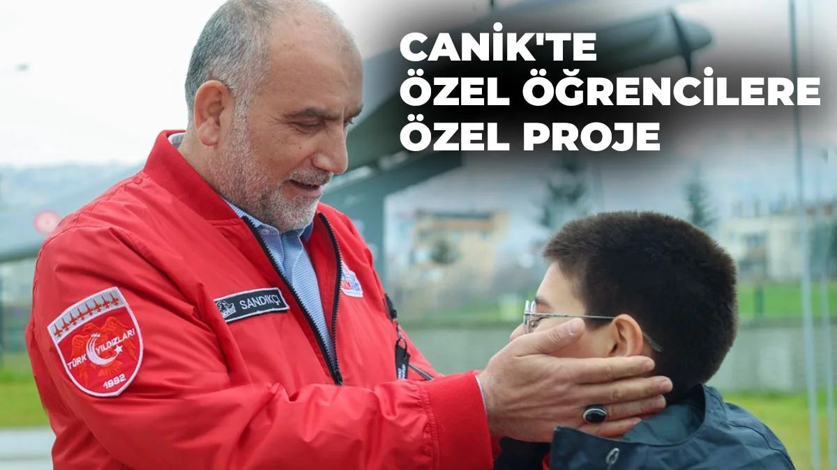 Canik’te Özel Öğrencilere Özel Proje