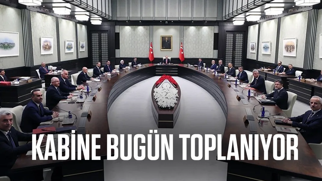 Kabine bugün toplanıyor