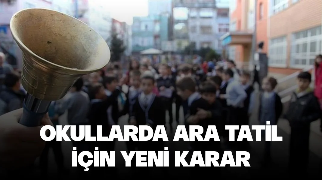Okullarda 2. ara tatil için yeni karar