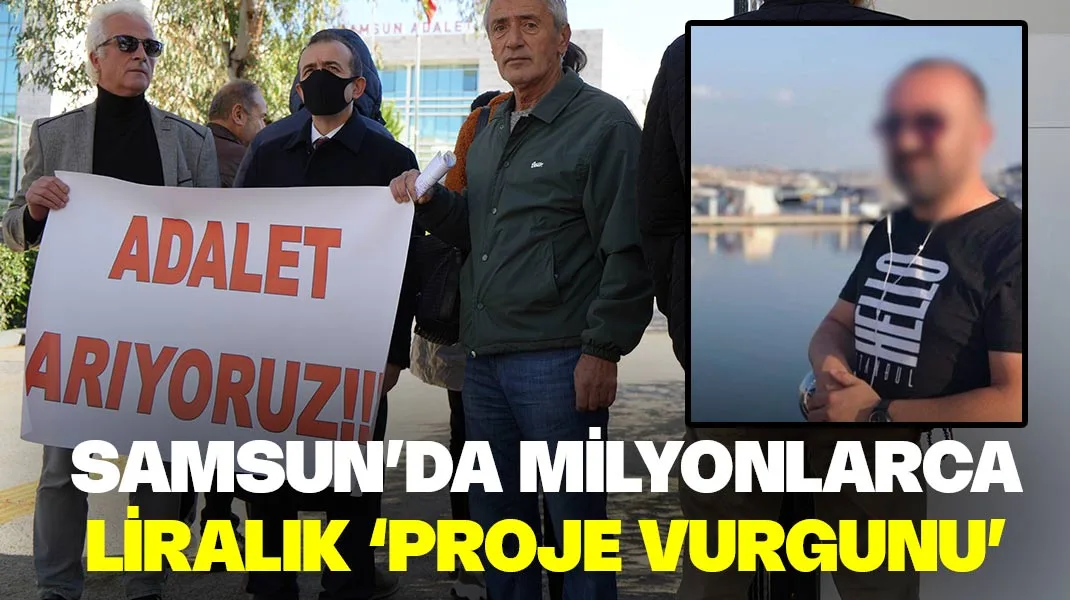 Samsun’da milyonlarca liralık ‘proje vurgunu’