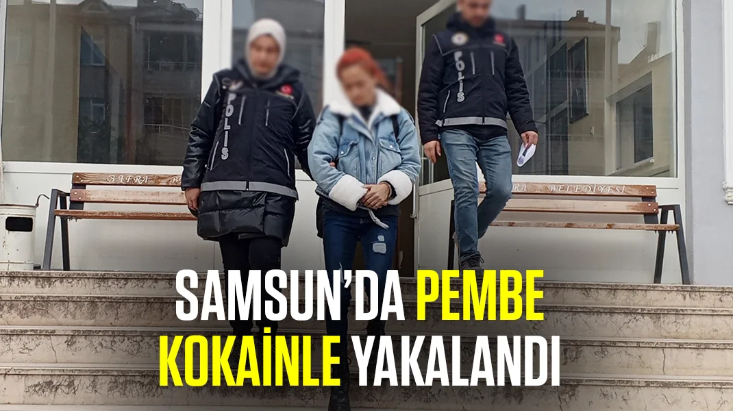 Samsun’da pembe kokain yakalandı