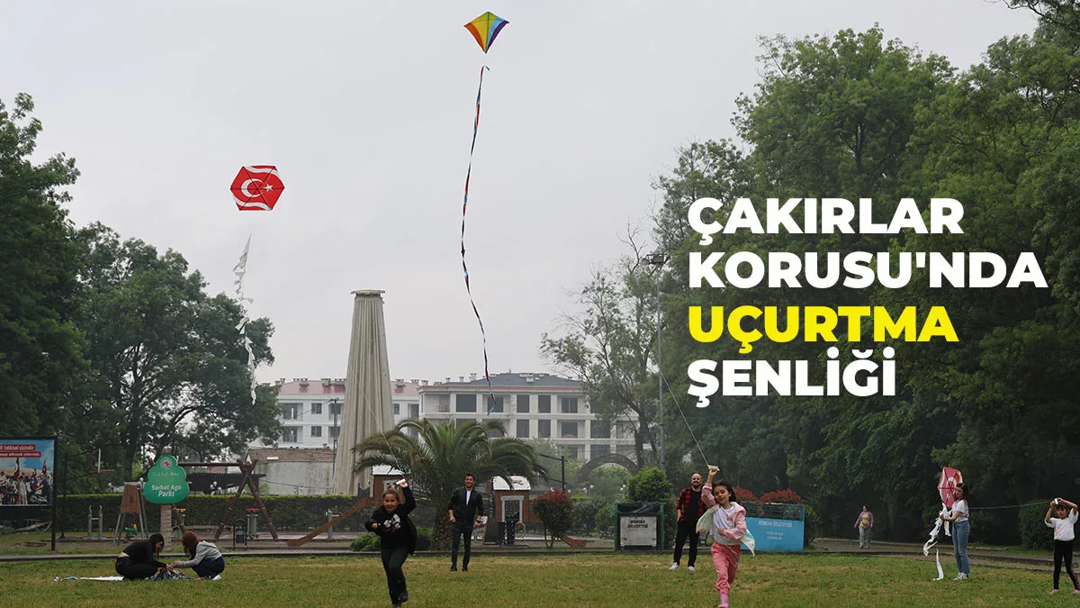 Çakırlar Korusu ‘Uçurtma Şenliği’ ile renklendi 