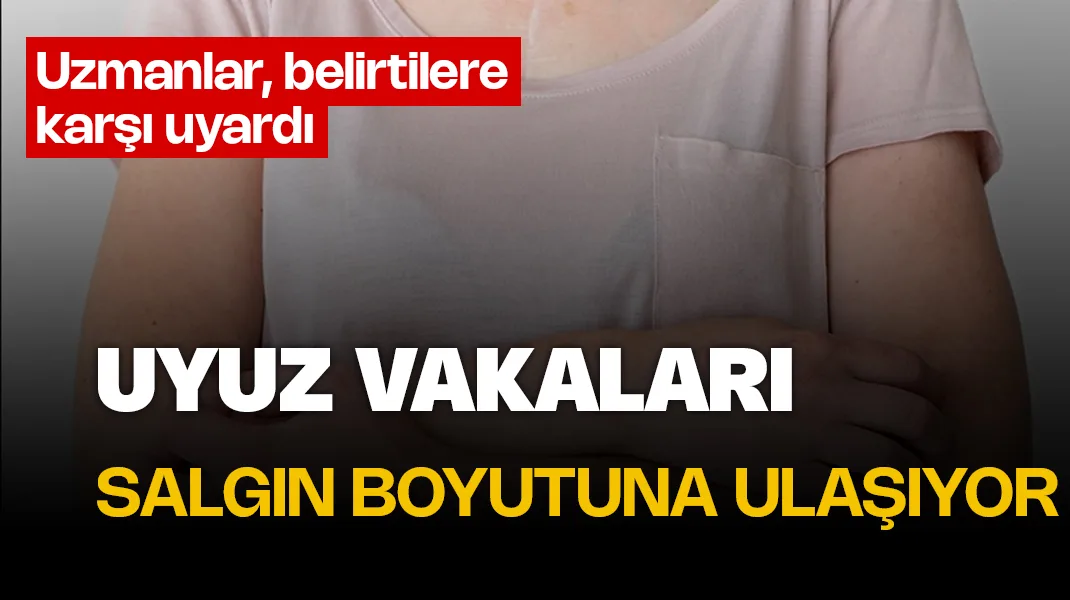 Uyuz vakaları salgın boyutuna ulaşıyor