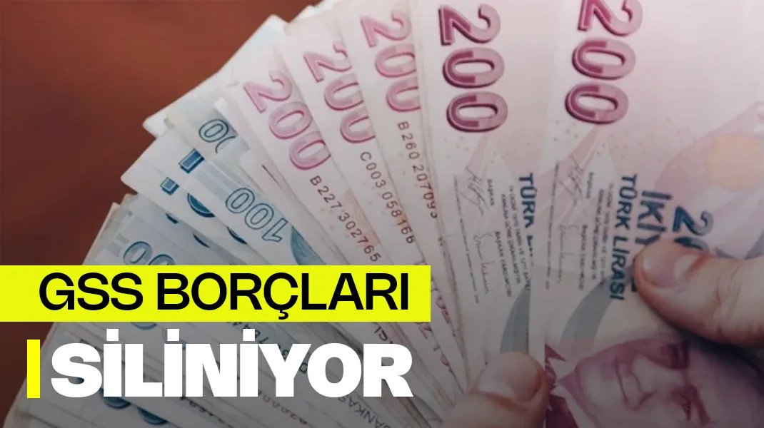 GSS borçları siliniyor