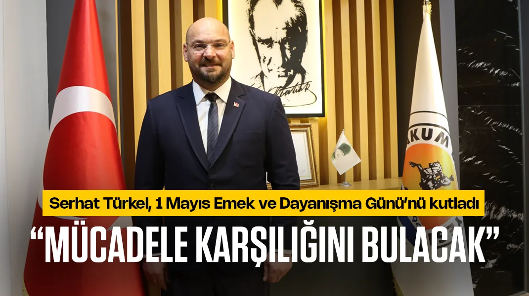 “Mücadele karşılığını bulacak”