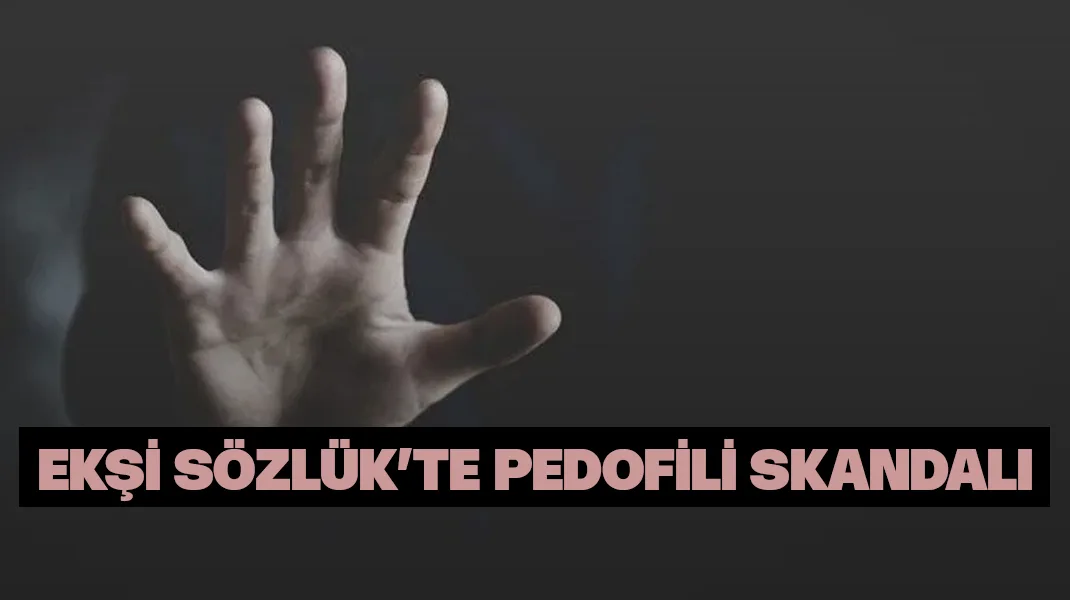 Ekşi Sözlük’te pedofili skandalı