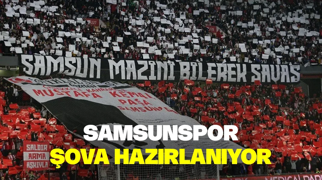 Samsunspor şova hazırlanıyor