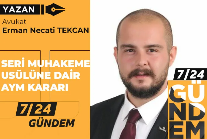 Seri Muhakeme Usulüne Dair AYM Kararı