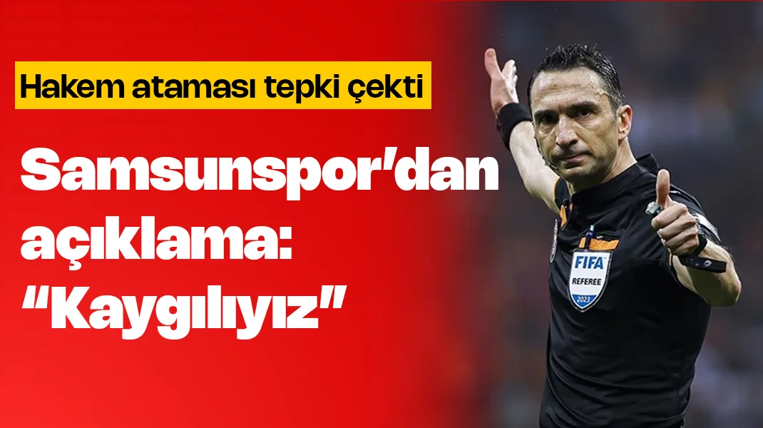 Samsunspor’dan hakem açıklaması: “Kaygı verici”