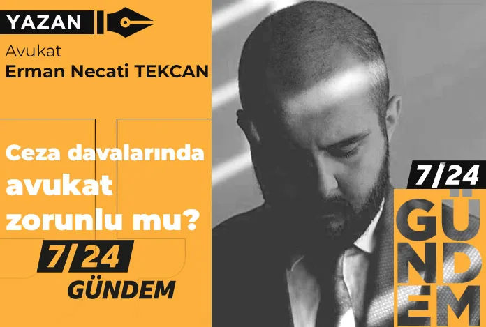 Ceza davalarında avukat zorunlu mu?