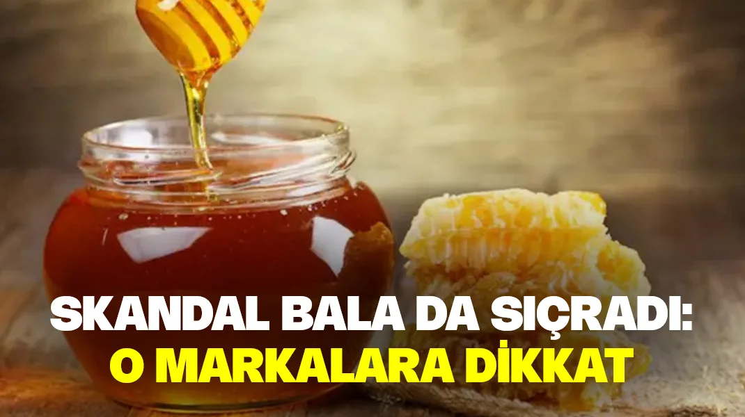 O bal markalarına dikkat!