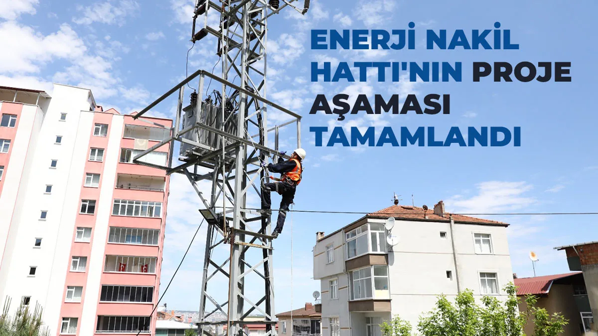 Enerji Nakil Hattı’nın Proje Aşaması Tamamlandı