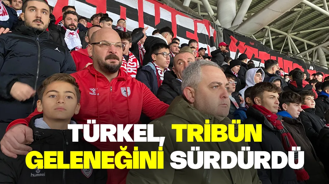 Türkel, tribün geleneğini sürdürdü