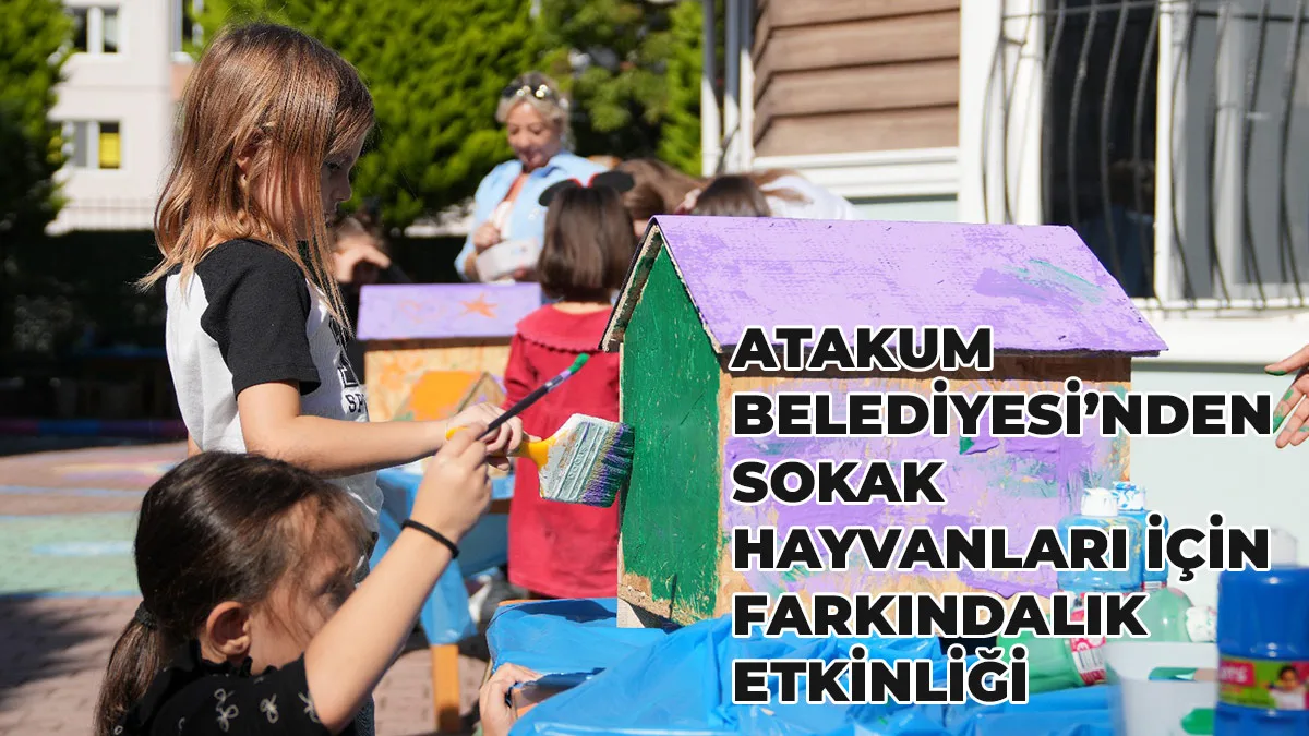 Atakum Belediyesinden sokak hayvanları için farkındalık etkinliği