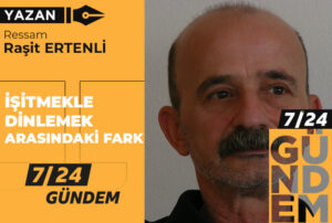 İşitmekle dinlemek arasındaki fark (Atatürk ve Selahattin Pınar)