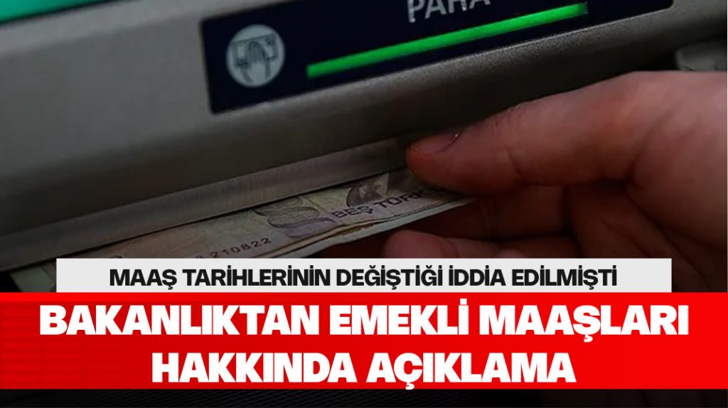 Çalışma Bakanlığı’nda ’emekli aylık ödeme tarihleri’ açıklaması