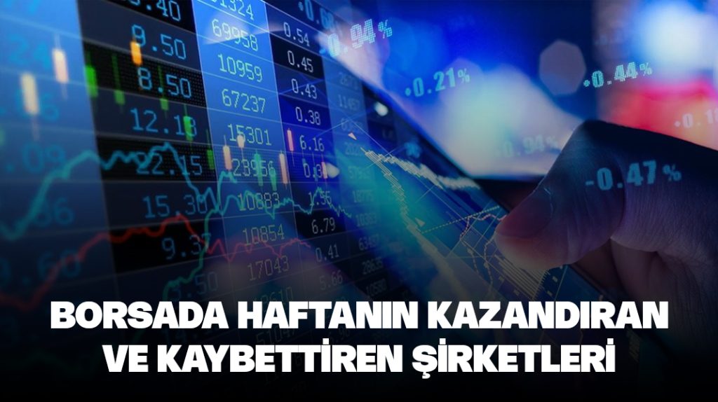 Borsada haftanın kazandıran ve kaybettiren şirketleri