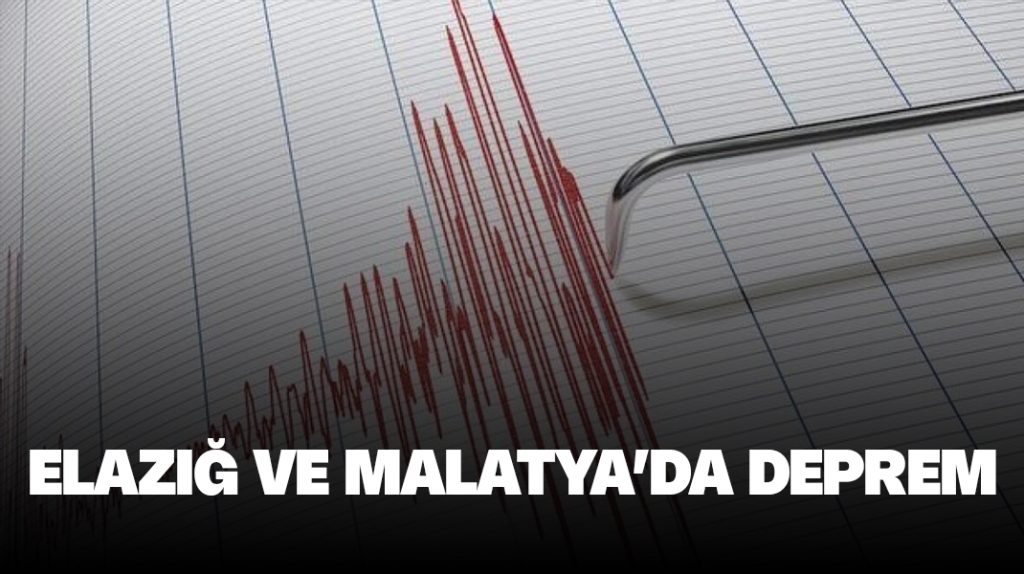 Elazığ ve Malatya’da deprem