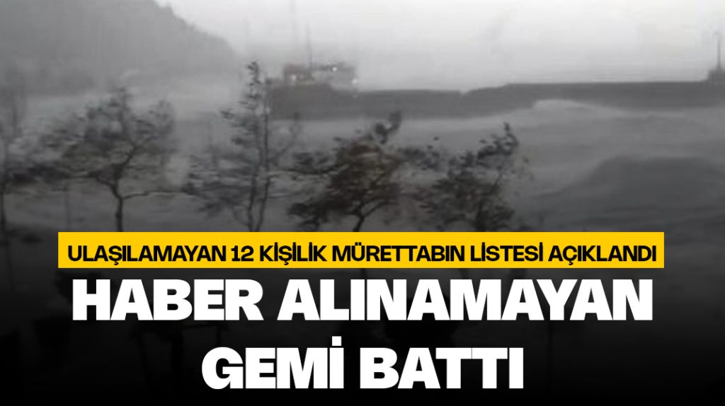 Haber alınamayan gemi battı