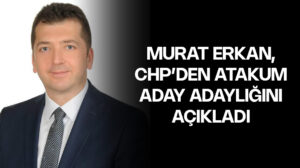 Murat Erkan, CHP’den Atakum aday adayı