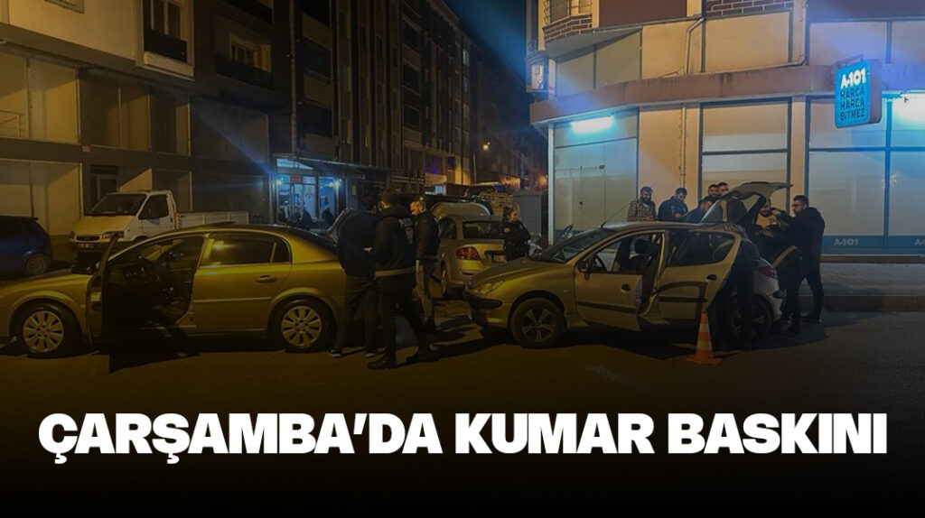 Çarşamba’da kumar baskını