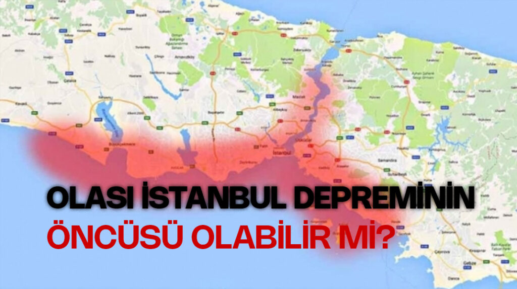 Büyük depremin öncüsü olabilir mi?