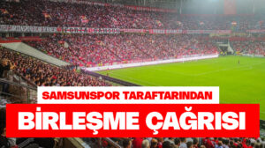 Samsunspor taraftarından birleşme çağrısı
