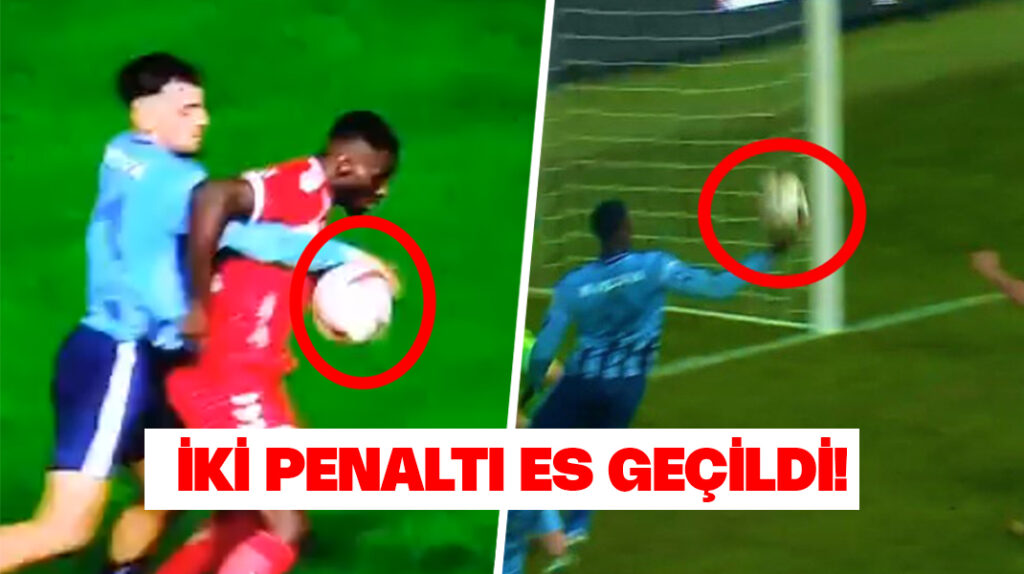 Adana Demirspor-Samsunspor maçında hakem iki penaltıyı ‘es’ geçti