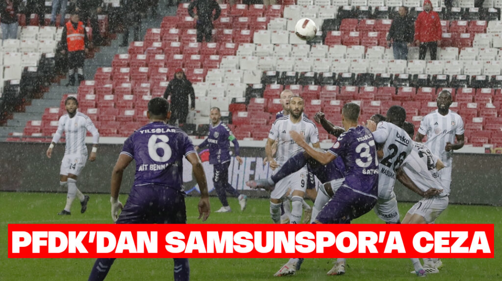 PFDK’dan Samsunspor’a ceza