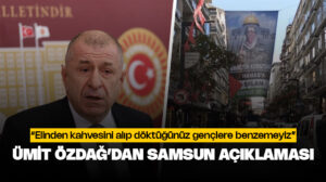Ümit Özdağ’dan Samsun açıklaması