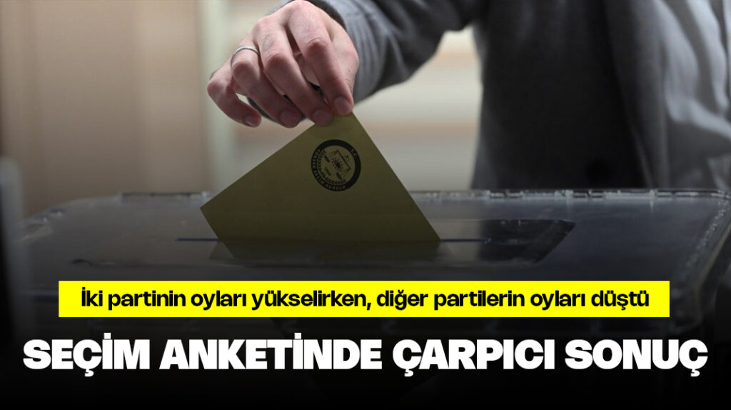 Seçim anketinde çarpıcı sonuç