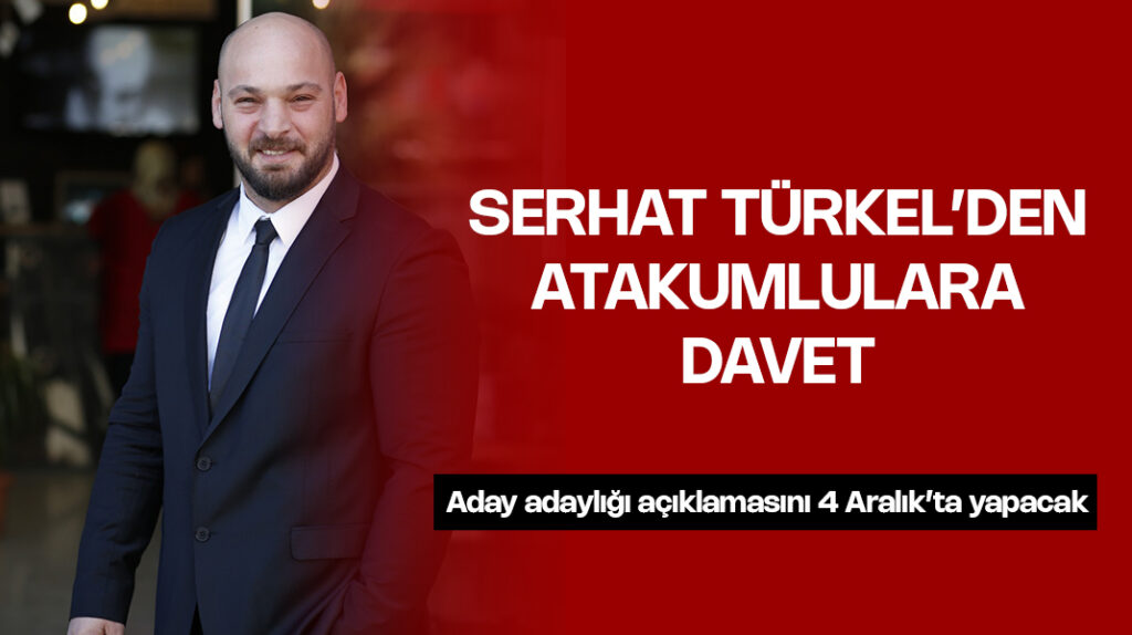 Serhat Türkel’den Atakumlulara davet