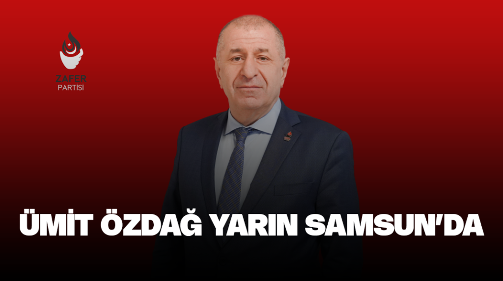 Ümit Özdağ’ın Samsun programı