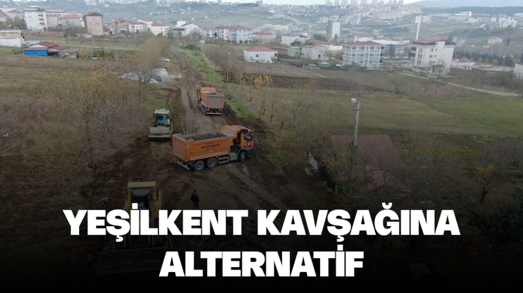 Samsun’da Yeşilkent kavşağına alternatif