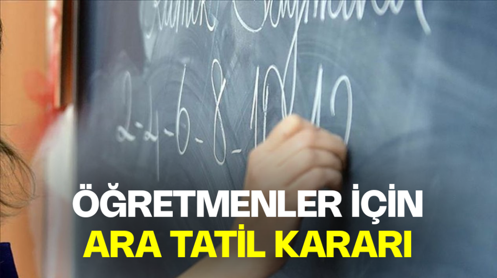 Öğretmenler için ara tatil kararı