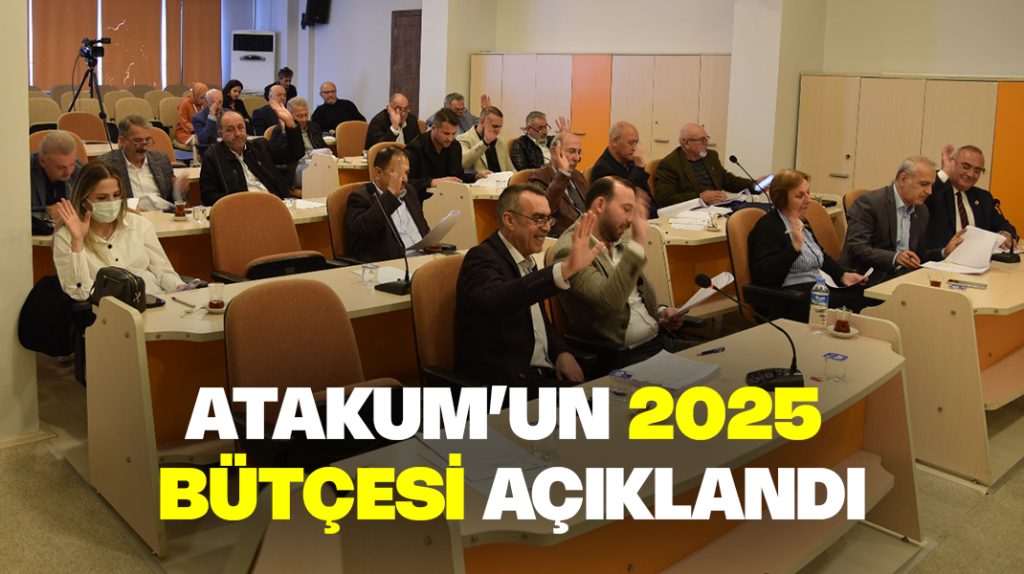 Atakum Belediyesi’nin 2025 bütçesi açıklandı
