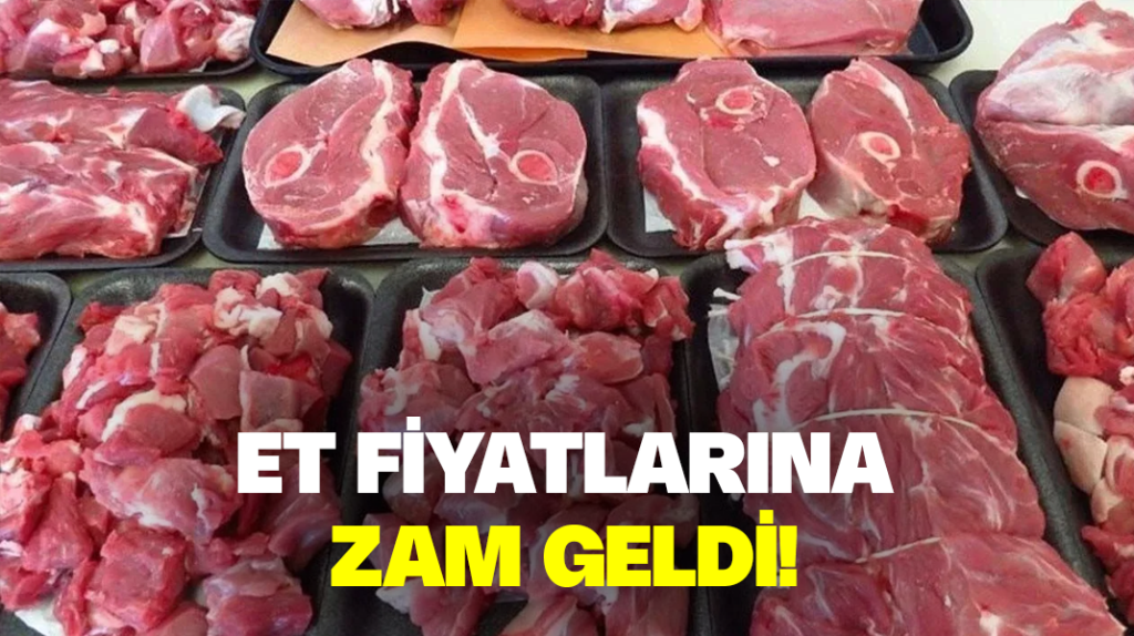 Et fiyatlarına zam geldi