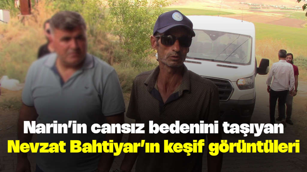 Nevzat Bahtiyar’ın keşif görüntüleri