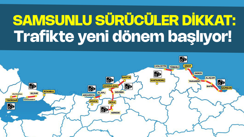 Samsunlu sürücüler dikkat: Trafikte yeni dönem